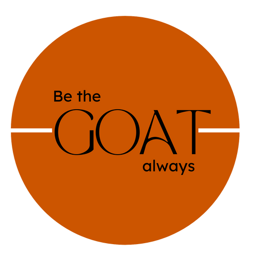 Be the GOAT always