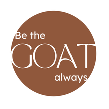 Be the GOAT always